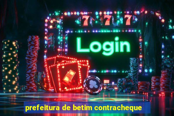 prefeitura de betim contracheque